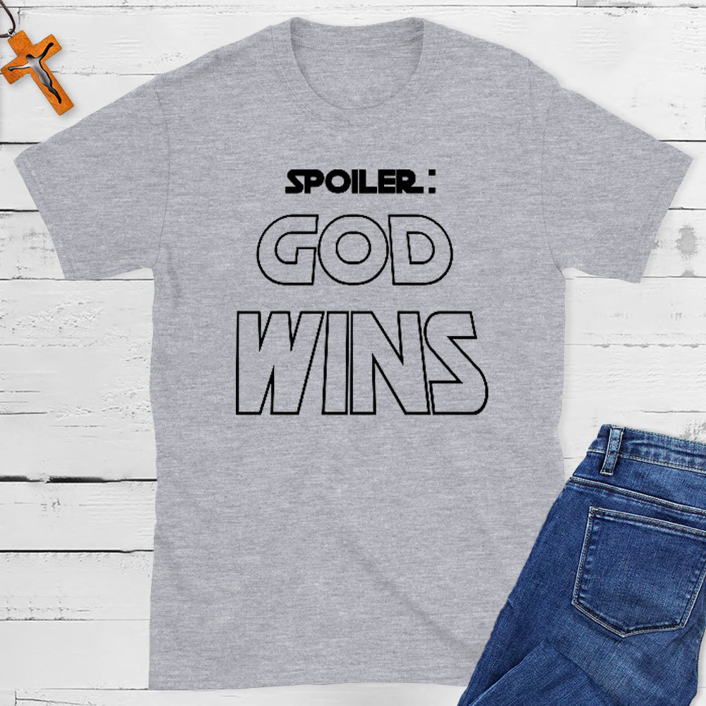 Spoiler God Wins Christian T-Shirt