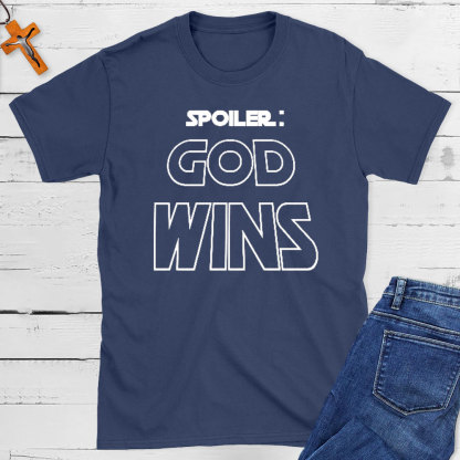 Spoiler God Wins Christian T-Shirt
