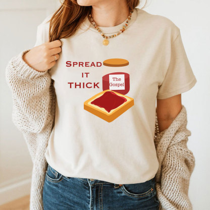Spread It Thick Christian T-Shirt