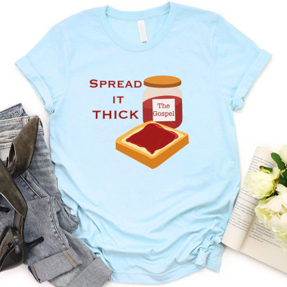 Spread It Thick Christian T-Shirt