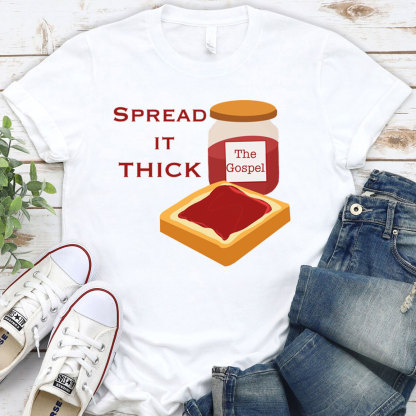Spread It Thick Christian T-Shirt