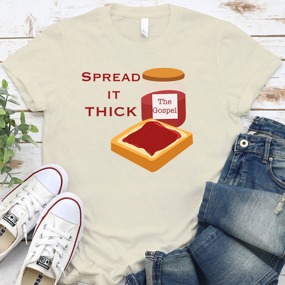 Spread It Thick Christian T-Shirt