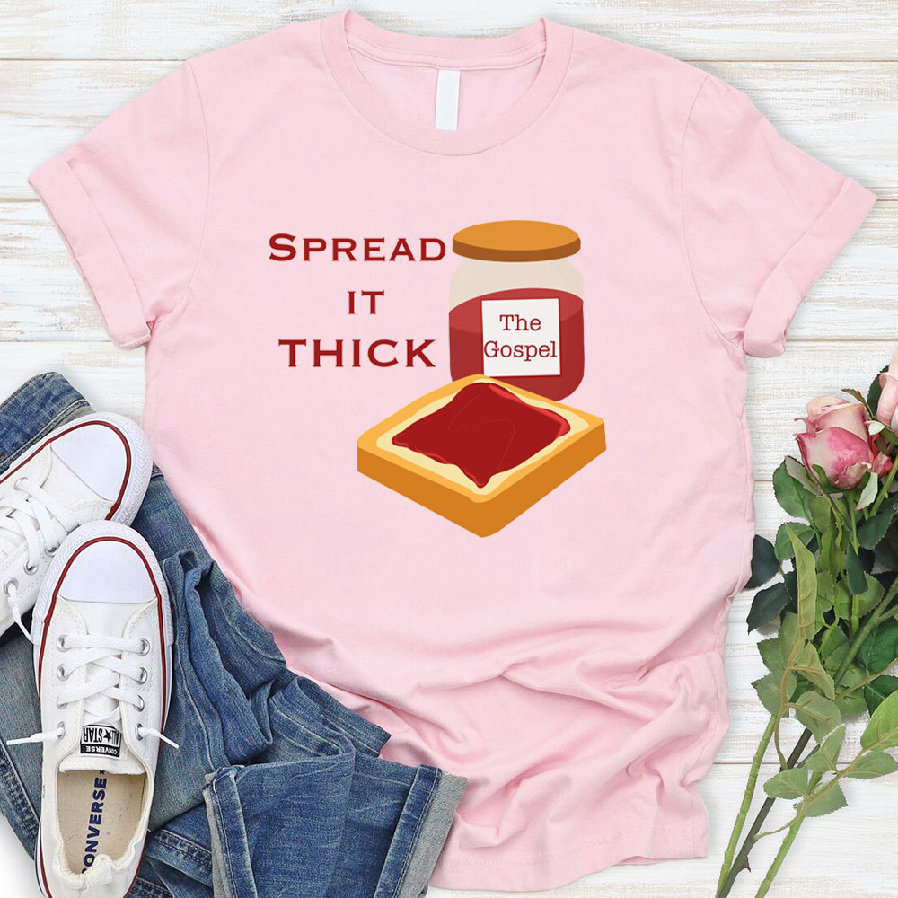 Spread It Thick Christian T-Shirt