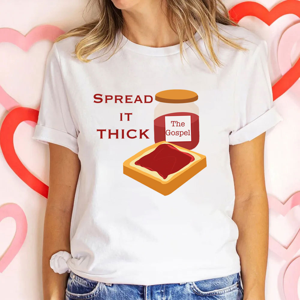 Spread It Thick Christian T-Shirt