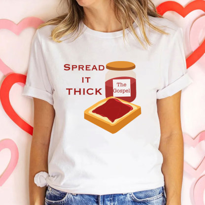 Spread It Thick Christian T-Shirt