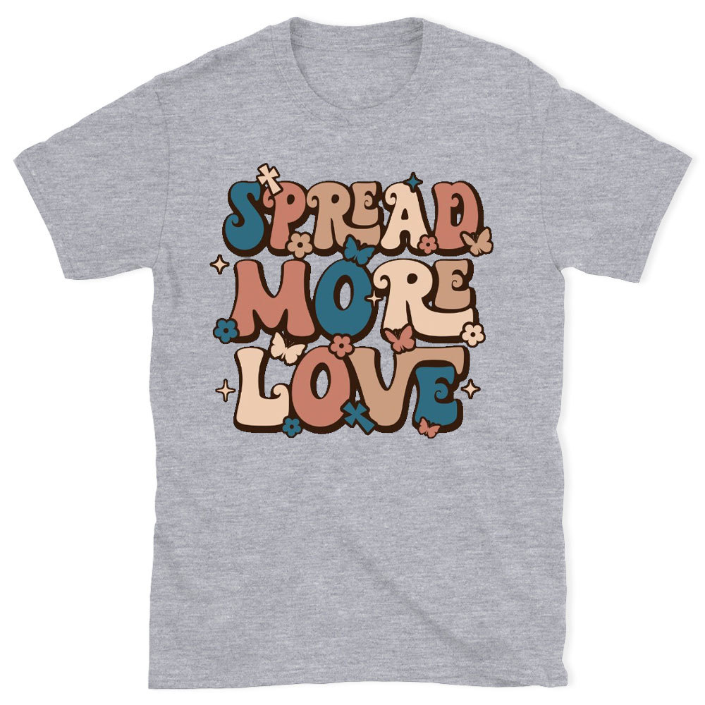 Spread More Love Christian T-Shirt