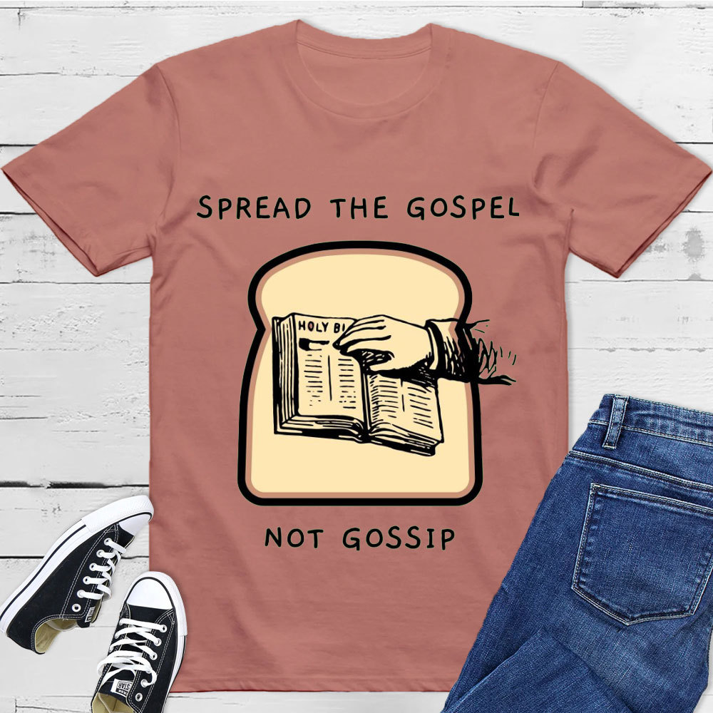 Spread The Gospel Not Gossip Christian T-Shirt