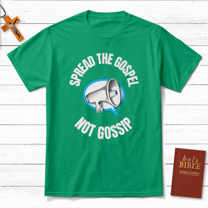 Spread The Gospel Not Gossip Christian T-Shirt