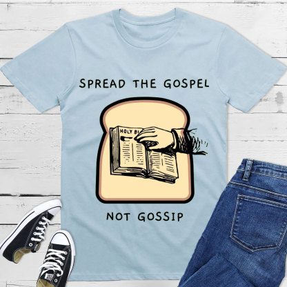 Spread The Gospel Not Gossip Christian T-Shirt