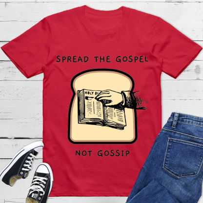 Spread The Gospel Not Gossip Christian T-Shirt