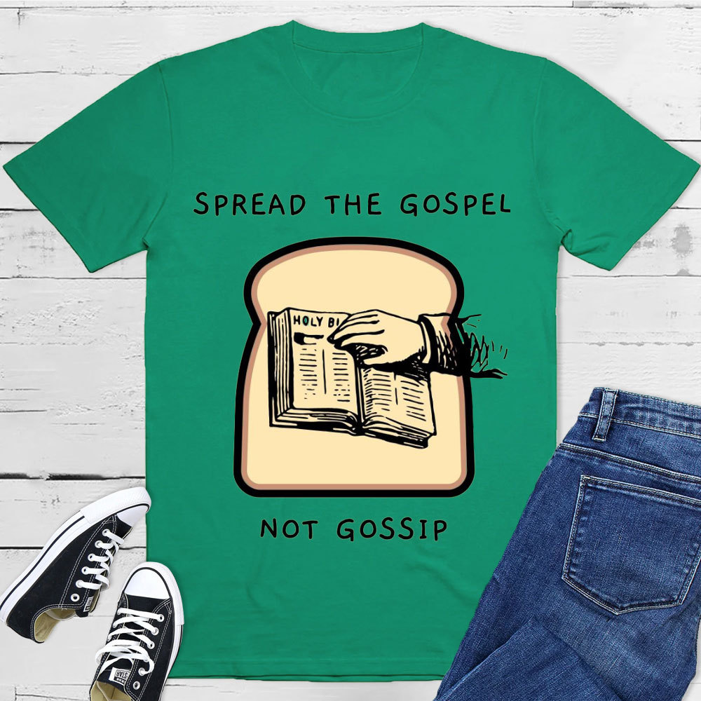 Spread The Gospel Not Gossip Christian T-Shirt