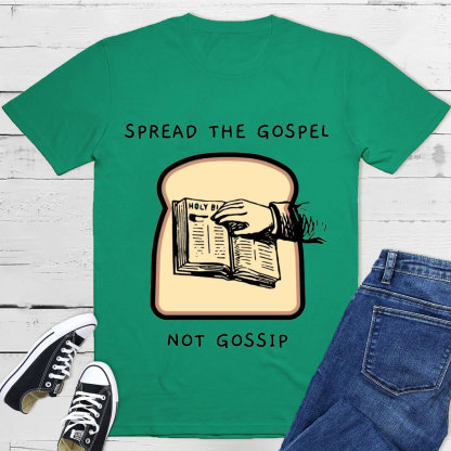 Spread The Gospel Not Gossip Christian T-Shirt
