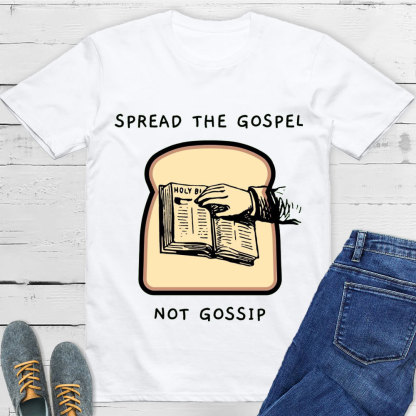 Spread The Gospel Not Gossip Christian T-Shirt