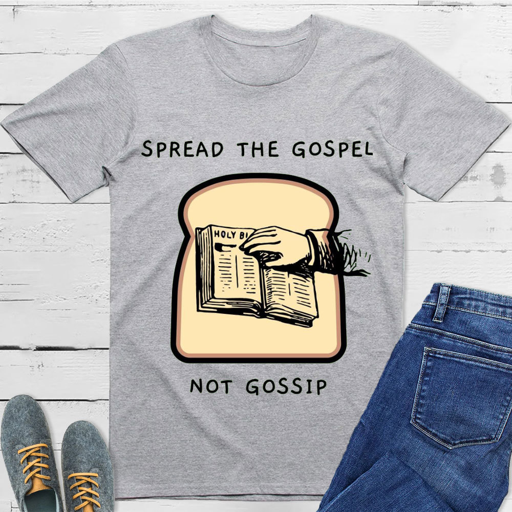 Spread The Gospel Not Gossip Christian T-Shirt