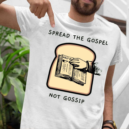 Spread The Gospel Not Gossip Christian T-Shirt