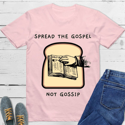 Spread The Gospel Not Gossip Christian T-Shirt