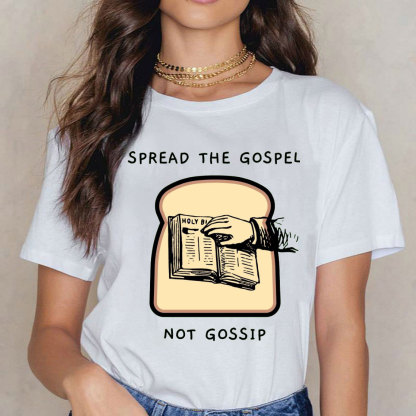 Spread The Gospel Not Gossip Christian T-Shirt