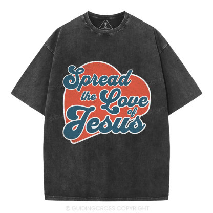 Spread The Love Of Jesus Christian Washed T-Shirt