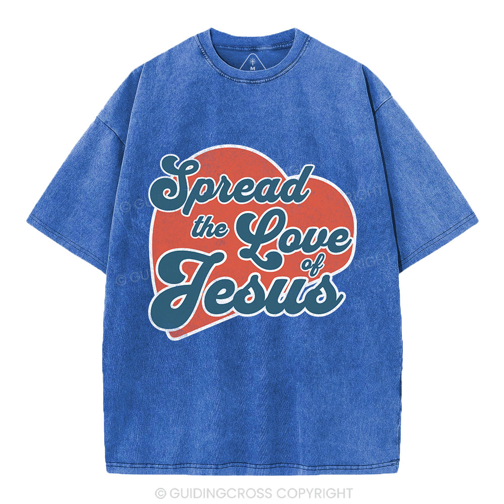 Spread The Love Of Jesus Christian Washed T-Shirt