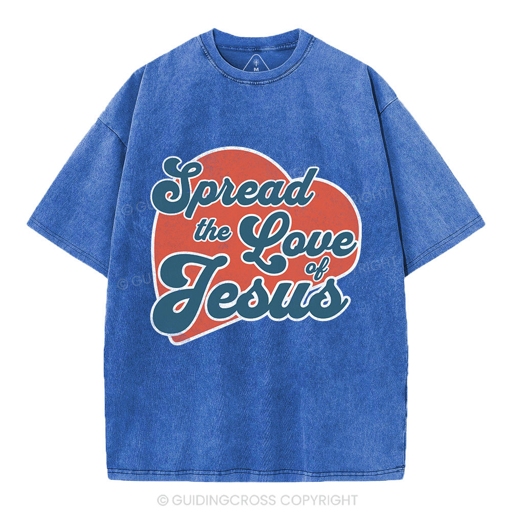 Spread The Love Of Jesus Christian Washed T-Shirt