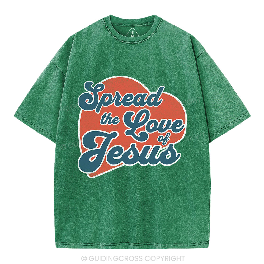 Spread The Love Of Jesus Christian Washed T-Shirt