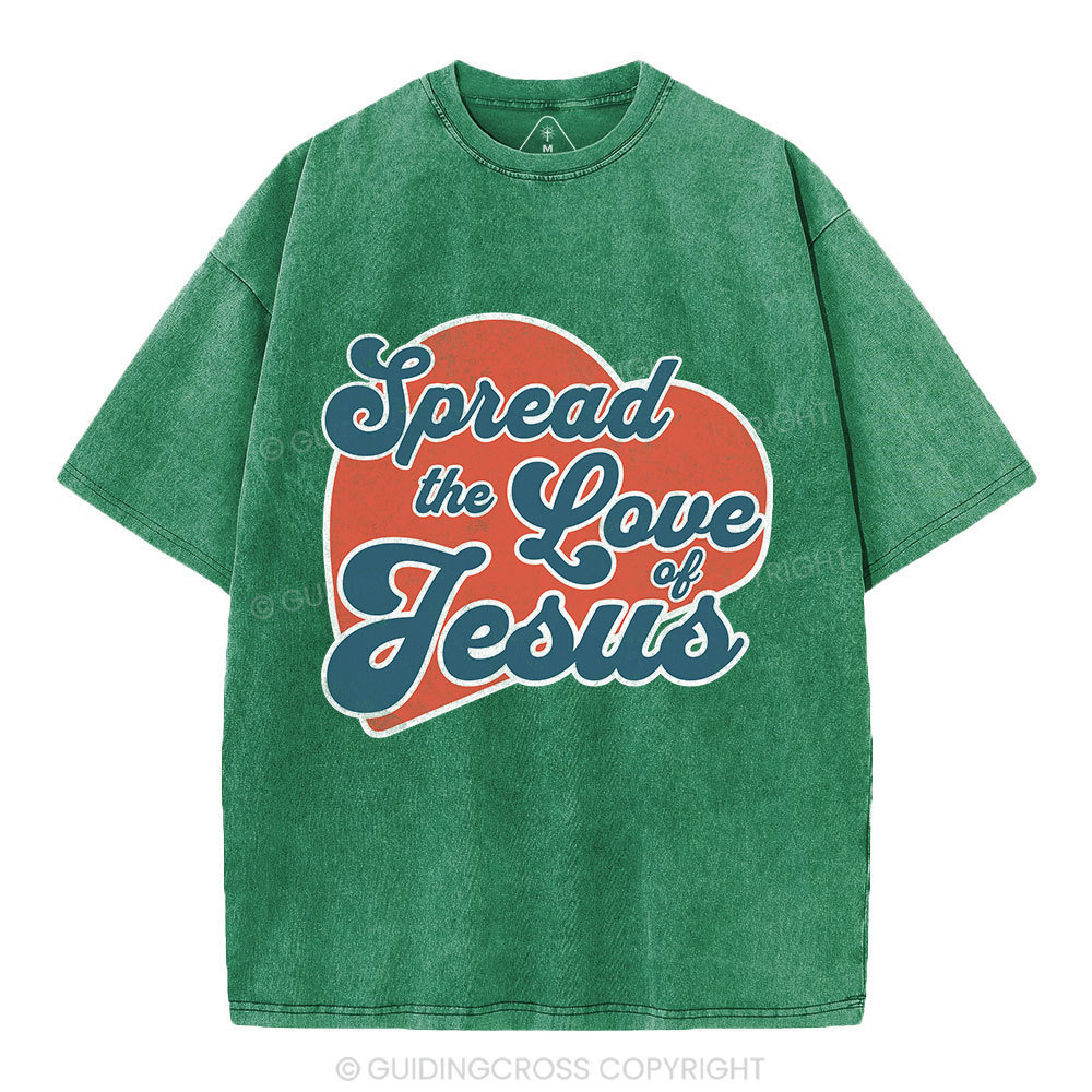 Spread The Love Of Jesus Christian Washed T-Shirt