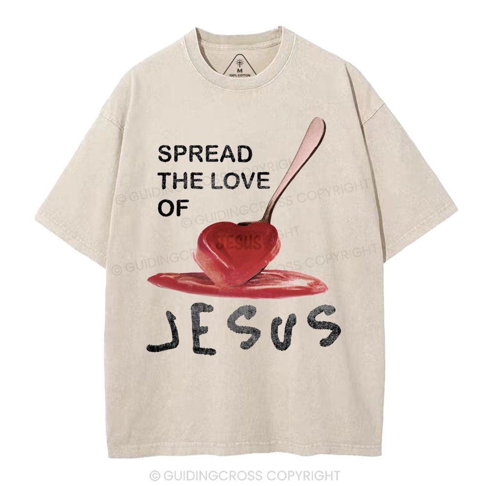 Spread The Love Of Jesus Christian Washed T-Shirt