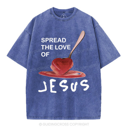 Spread The Love Of Jesus Christian Washed T-Shirt