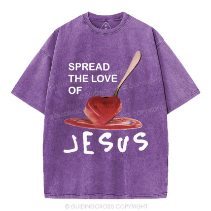 Spread The Love Of Jesus Christian Washed T-Shirt