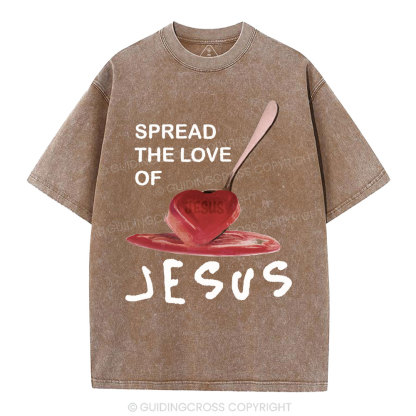 Spread The Love Of Jesus Christian Washed T-Shirt