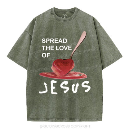 Spread The Love Of Jesus Christian Washed T-Shirt
