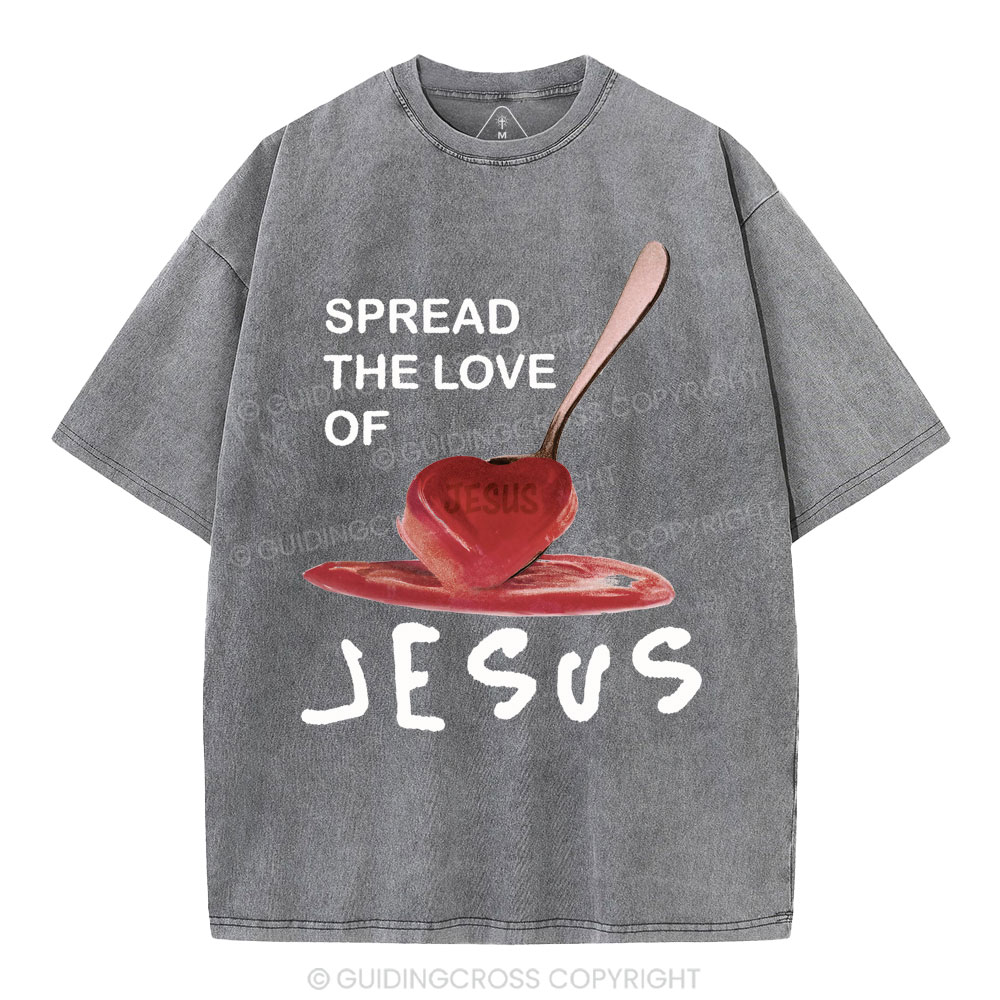 Spread The Love Of Jesus Christian Washed T-Shirt