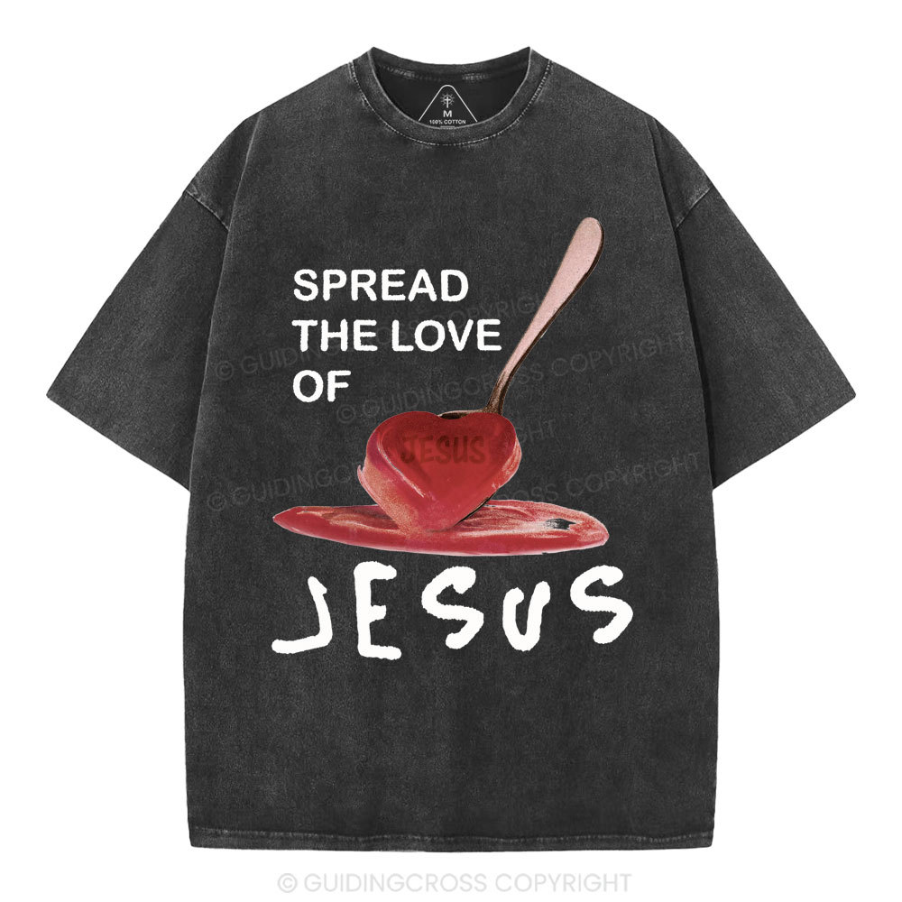 Spread The Love Of Jesus Christian Washed T-Shirt