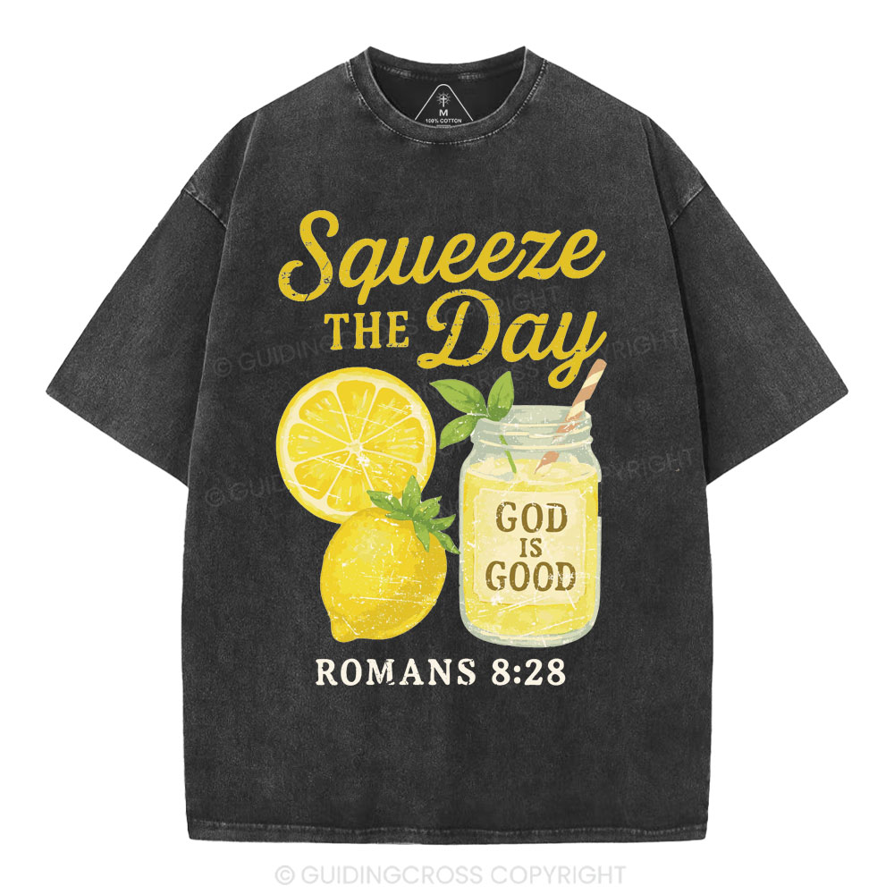Squeeze The Day God IS Good Christian Washed T-Shirt