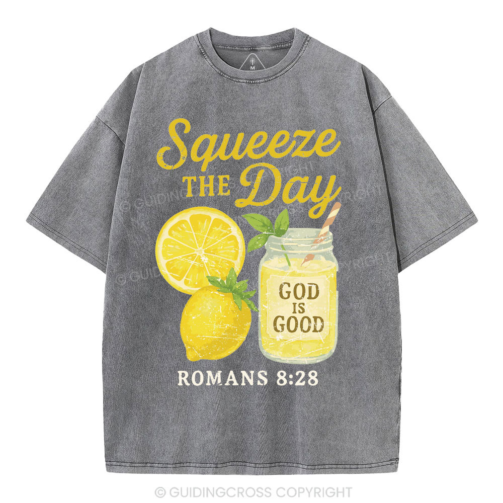 Squeeze The Day God IS Good Christian Washed T-Shirt