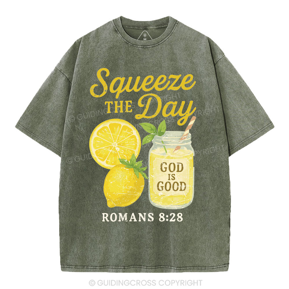 Squeeze The Day God IS Good Christian Washed T-Shirt