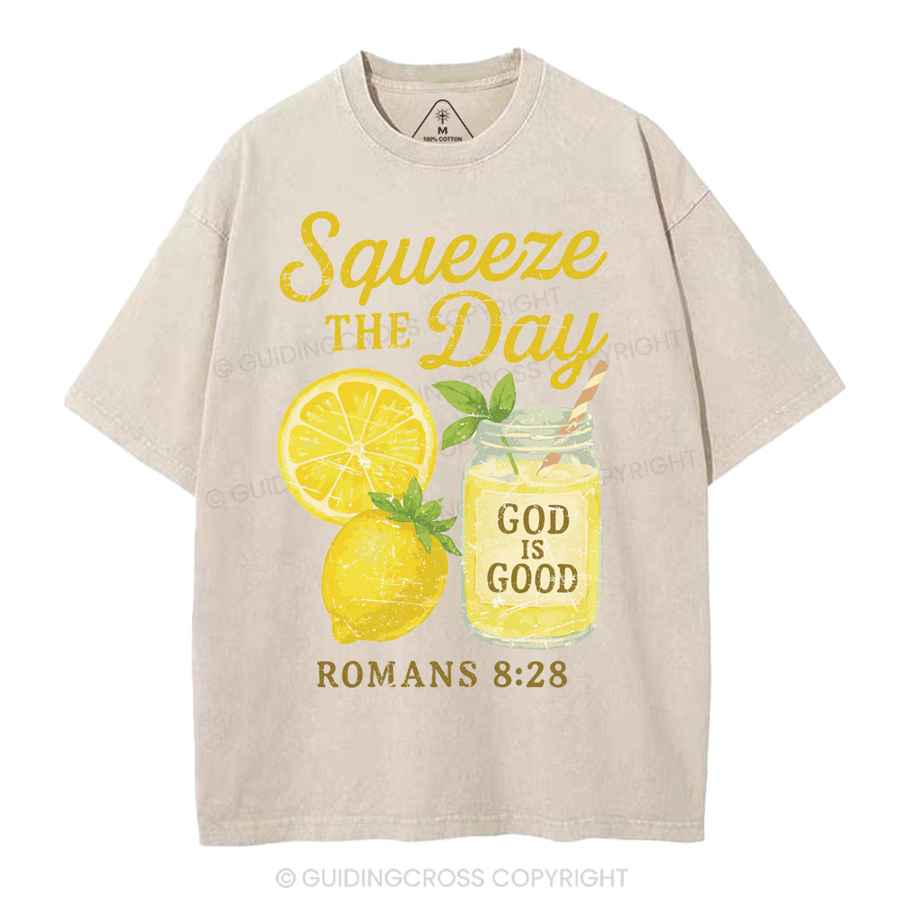 Squeeze The Day God IS Good Christian Washed T-Shirt
