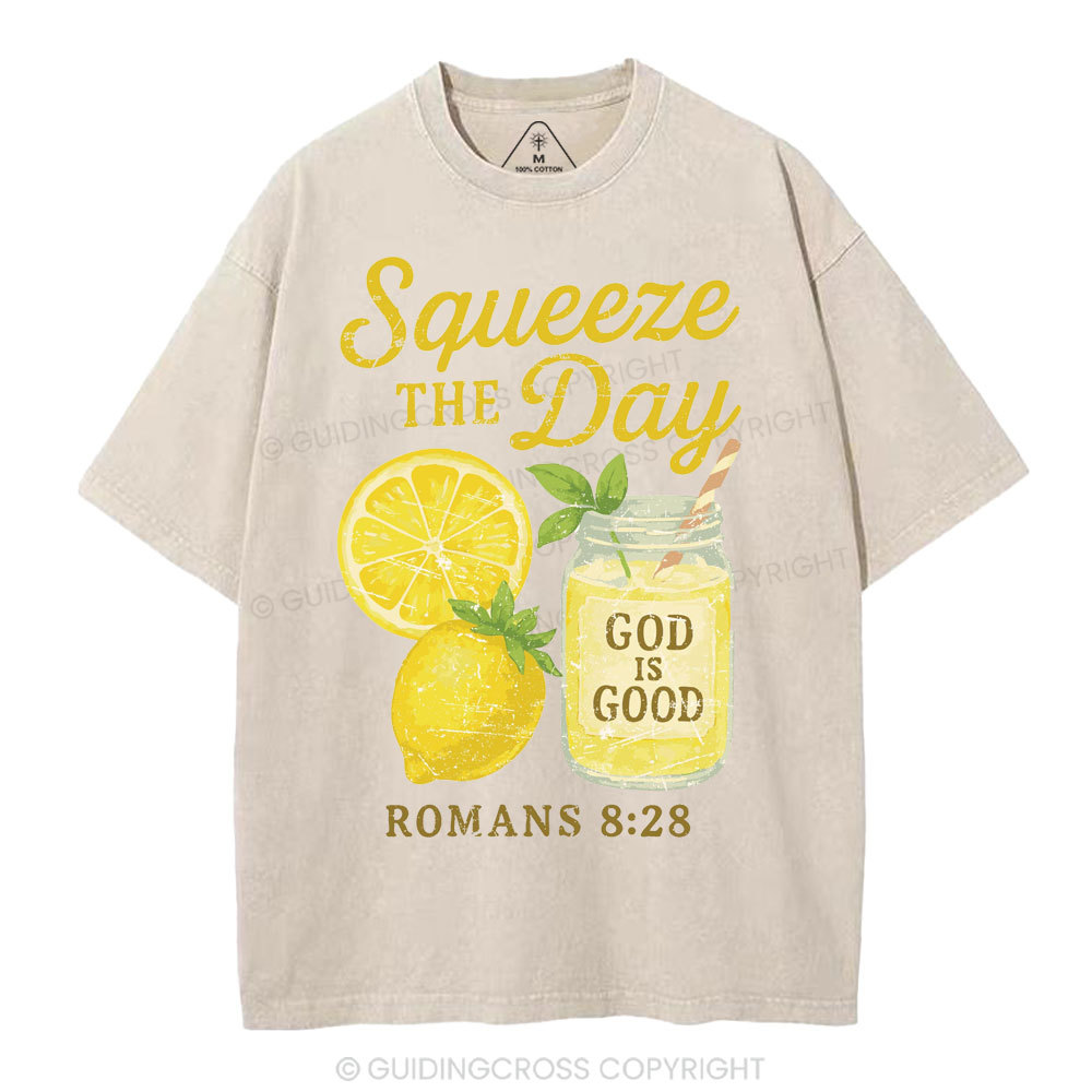 Squeeze The Day God IS Good Christian Washed T-Shirt