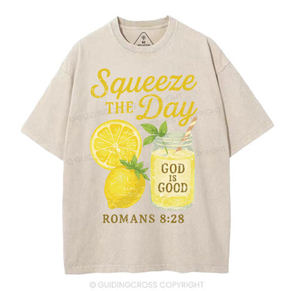 Squeeze The Day God IS Good Christian Washed T-Shirt