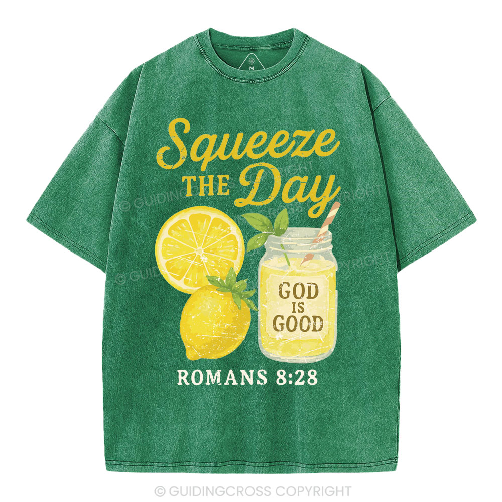 Squeeze The Day God IS Good Christian Washed T-Shirt