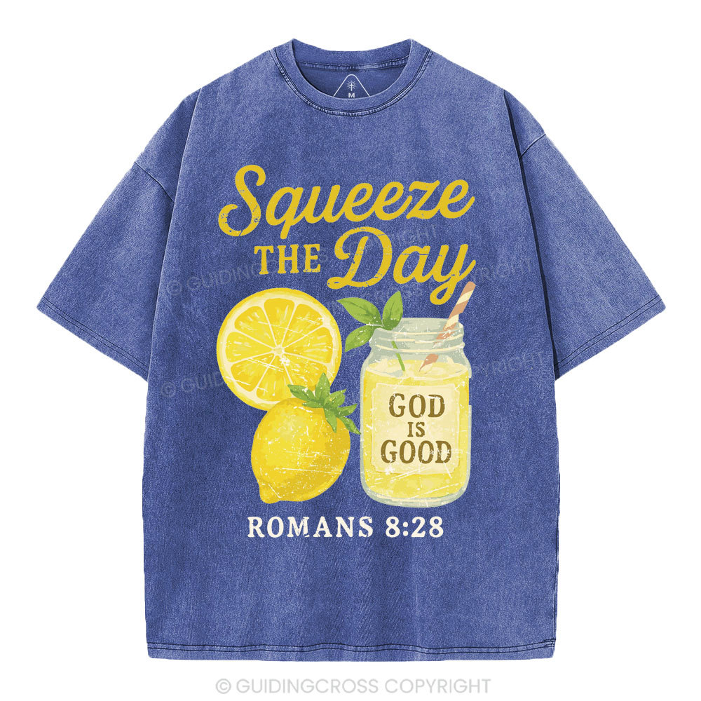 Squeeze The Day God IS Good Christian Washed T-Shirt