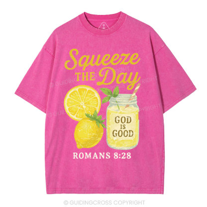 Squeeze The Day God IS Good Christian Washed T-Shirt