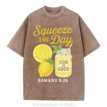 Squeeze The Day God IS Good Christian Washed T-Shirt