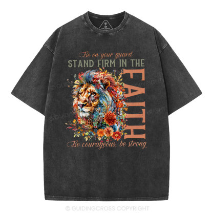 Stand Firm Me In The Faith Christian Washed T-Shirt
