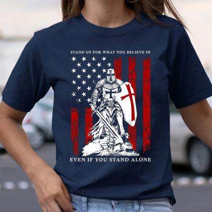 Stand Up For What You Believe In Christian T-Shirt