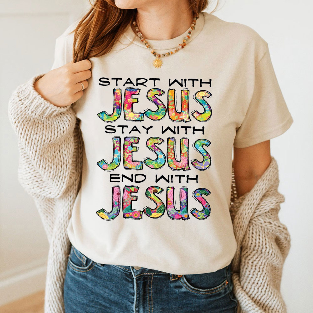 Start With Jesus Christian T-Shirt