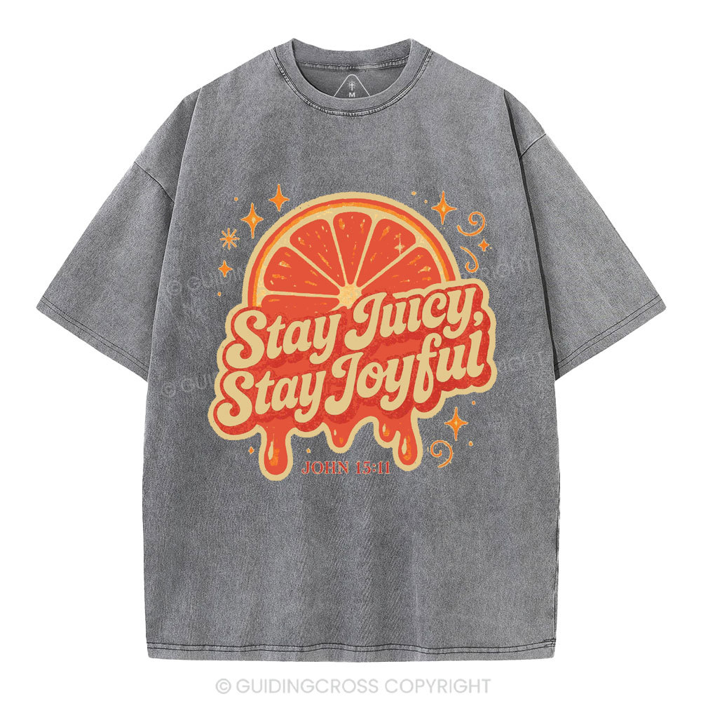 Stay Juicy Stay Joyful Christian Washed T-Shirt