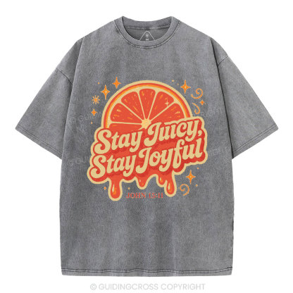 Stay Juicy Stay Joyful Christian Washed T-Shirt