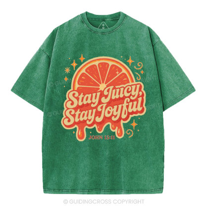 Stay Juicy Stay Joyful Christian Washed T-Shirt