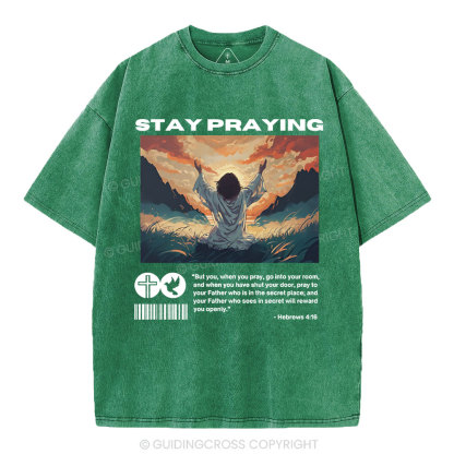 Stay Praying  Christian Washed T-Shirt